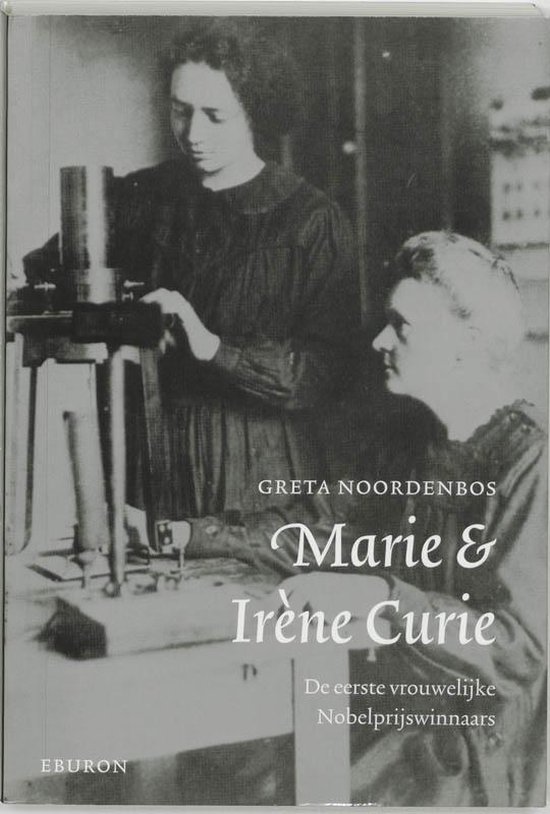 Cover van het boek 'Marie & Irene Curie' van G. Noordenbos
