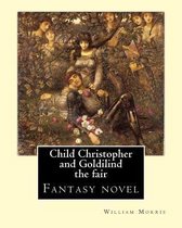 Child Christopher and Goldilind the fair. By