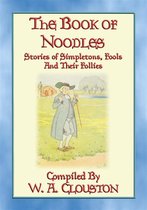 THE BOOK OF NOODLES - Stories of Simpletons Fools and their Follies