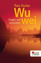Wu wei - Wu wei: Fragen und Antworten