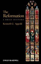 Wiley Blackwell Brief Histories of Religion 41 - The Reformation