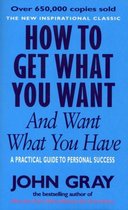 How To Get What You Want & Want What You