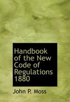 Handbook of the New Code of Regulations 1880