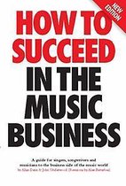 How to Succeed in the Music Business