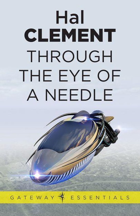 Through the Eye of a Needle (ebook), Hal Clement | 9780575110250 ...