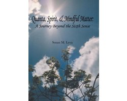 Quanta, Spirit, and Mindful Matter