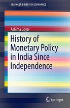 SpringerBriefs in Economics - History of Monetary Policy in India Since Independence