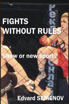 Fights without rules: show or a new sport?