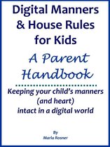 Digital Manners & House Rules: A Handbook for Parents