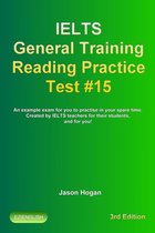 IELTS General Training Reading Practice Tests 15 - Ielts General Training Reading Practice Test #15. An Example Exam for You to Practise in Your Spare Time. Created by Ielts Teachers for their students, and for you!