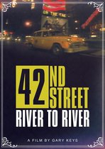 Movie/Documentary - 42nd Street: River To River (DVD)