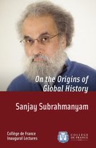 Leçons inaugurales - On the Origins of Global History