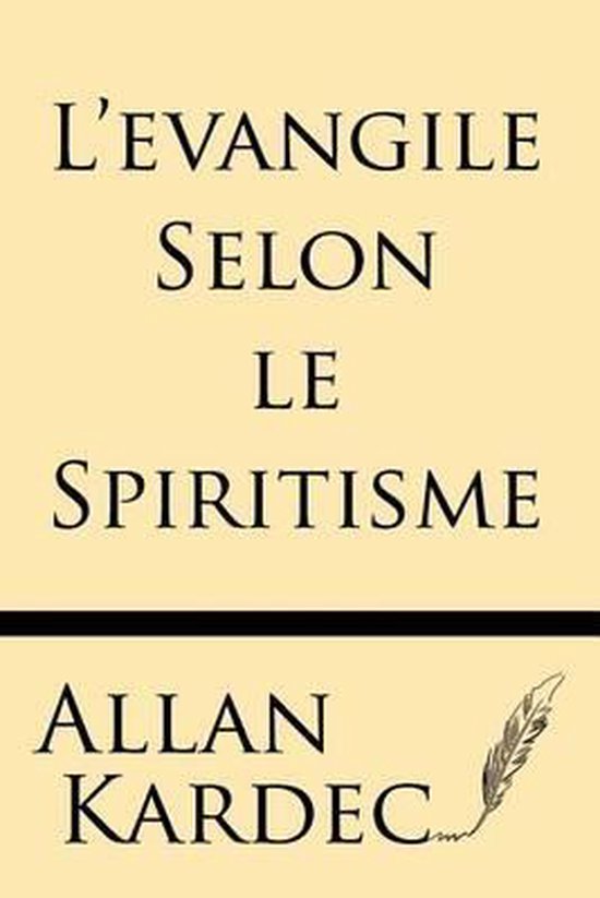 L'Evangile Selon Le Spiritisme par Allan Kardec, avec un symbole de plume.