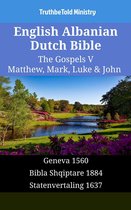 Parallel Bible Halseth English 1328 - English Albanian Dutch Bible - The Gospels V - Matthew, Mark, Luke & John