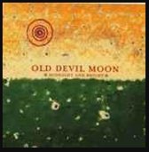 Old Devil Moon - Midnight And Bright (CD)