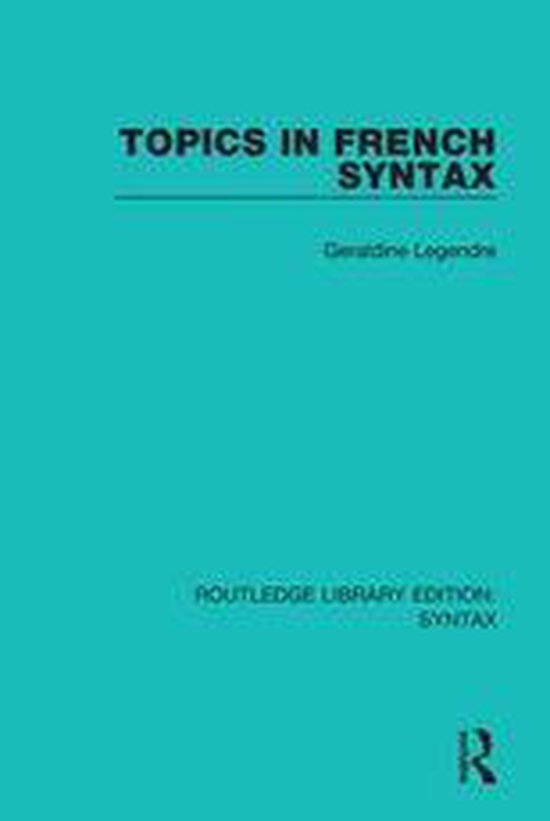 Routledge Library Editions: Syntax - Topics in French Syntax - cover