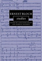 Cambridge Composer Studies - Ernest Bloch Studies