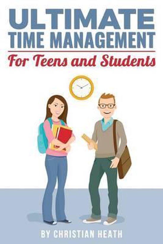 Ultimate Time Management for Teens and Students - cover