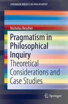 SpringerBriefs in Philosophy - Pragmatism in Philosophical Inquiry