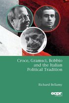 Croce, Gramsci, Bobbio, and the Italian Political Tradition