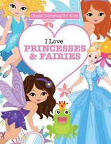 I Love Princesses & Fairies ( Crazy Colouring For Kids)