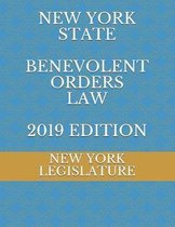 New York State Benevolent Orders Law 2019 Edition