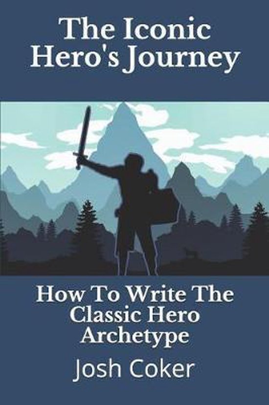 Modern Monomyth Archetypes-The Iconic Hero's Journey - cover