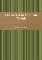 The Secret to Ultimate Wealth