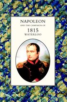 Napoleon and the Campaign of 1815