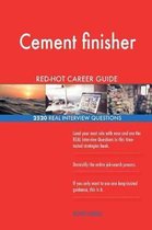 Cement Finisher Red-Hot Career Guide; 2520 Real Interview Questions