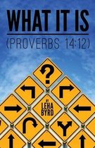 What it is (Proverbs 14