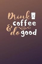 Drink Coffee & Do Good