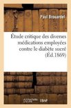 �tude Critique Des Diverses M�dications Employ�es Contre Le Diab�te Sucr�