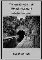 The Great Netherton Tunnel Adventure