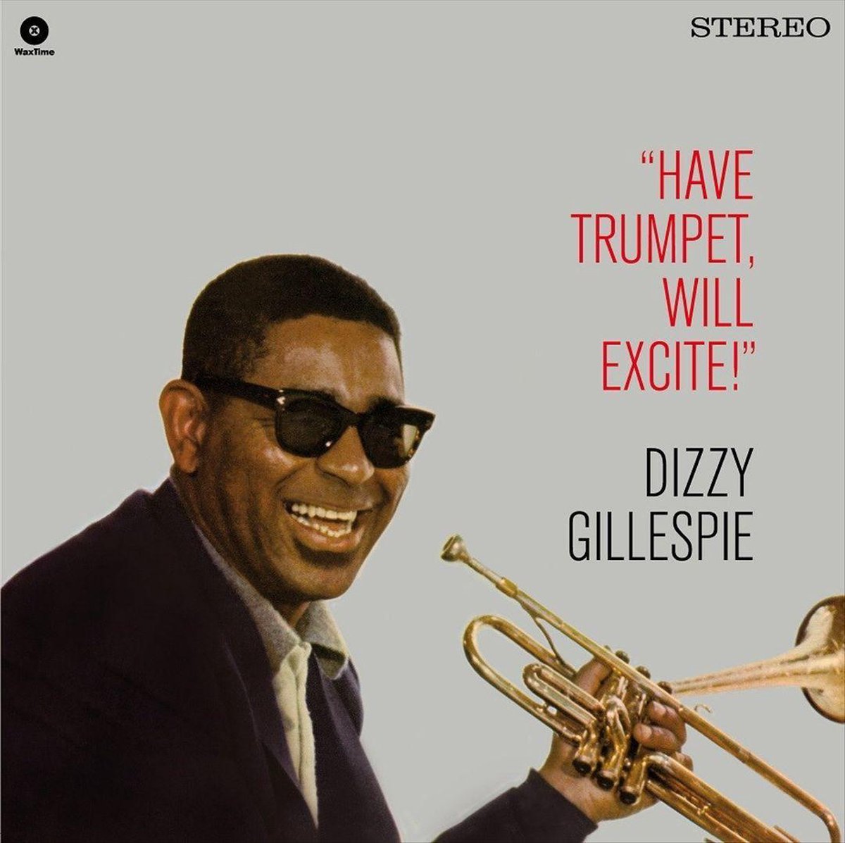 Have Trumpet. Will Excite! - Dizzy Gillespie