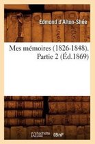 Litterature- Mes M�moires (1826-1848). Partie 2 (�d.1869)