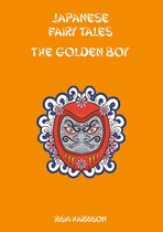 Japanese Fairy Tales - Japanese Fairy Tales: The Golden Boy