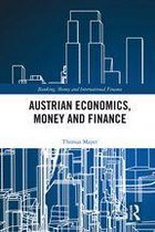 Austrian Economics, Money and Finance