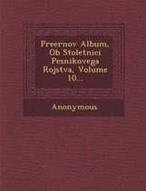 Preernov Album, OB Stoletnici Pesnikovega Rojstva, Volume 10...