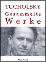 Gesammelte Werke bei Null Papier 8 - Kurt Tucholsky - Gesammelte Werke - Prosa, Reportagen, Gedichte