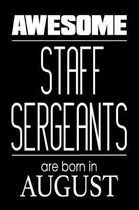 Awesome Staff Sergeants Are Born In August