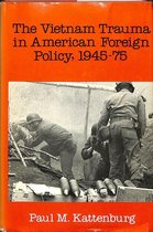 Vietnam Trauma in American Policy, 1945-75