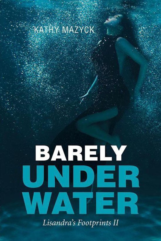 Barely Under Water Ebook Kathy Mazyck 9781543425819 Boeken 