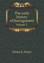 The early history of Narragansett Volume 3.