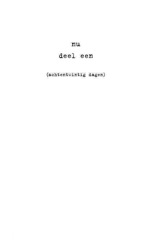 Nu deel een (achtentwintig dagen).
