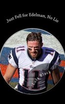 Just Fell for Edelman, No Lie