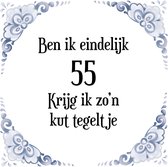 Verjaardag Tegeltje met Spreuk (55 jaar: Ben ik eindelijk 55 krijg ik zo'n kut tegeltje + cadeau verpakking & plakhanger