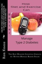 How Diet and Exercise Can Better Manage Type 2 Diabetes