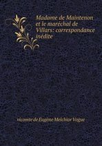 Madame de Maintenon et le marechal de Villars