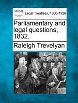 Parliamentary and Legal Questions, 1832.